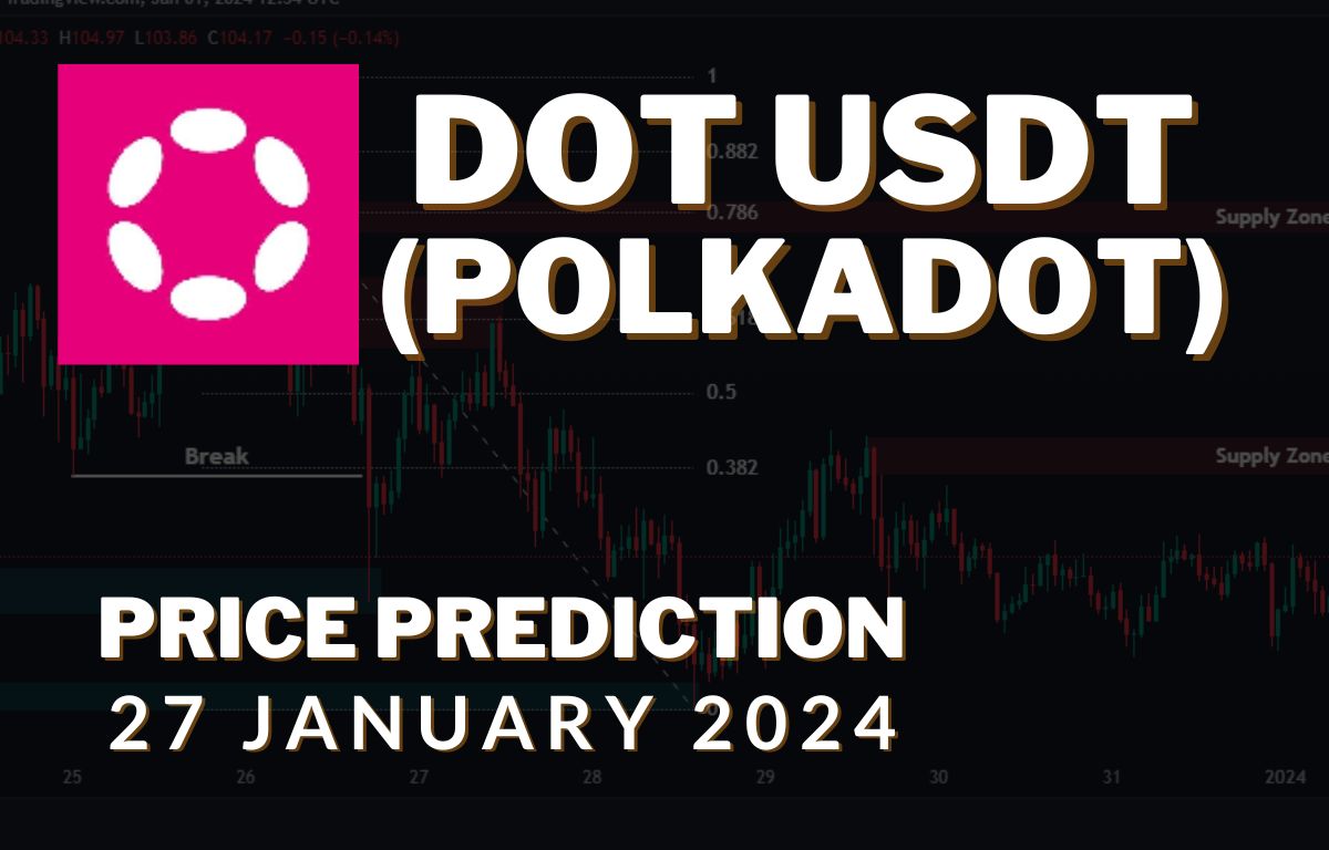 Polkadot (DOT USDT) Technical Analysis 27 Jan 2024 Your Crypto Trader